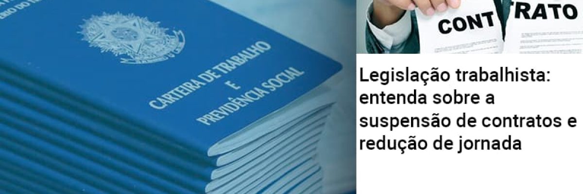 Legislacao Trabalhista Entenda Sobre A Suspensao De Contratos E Reducao De Jornada Abrir Empresa Simples Contabilidade Em Brasília - Contabilidade em Brasília