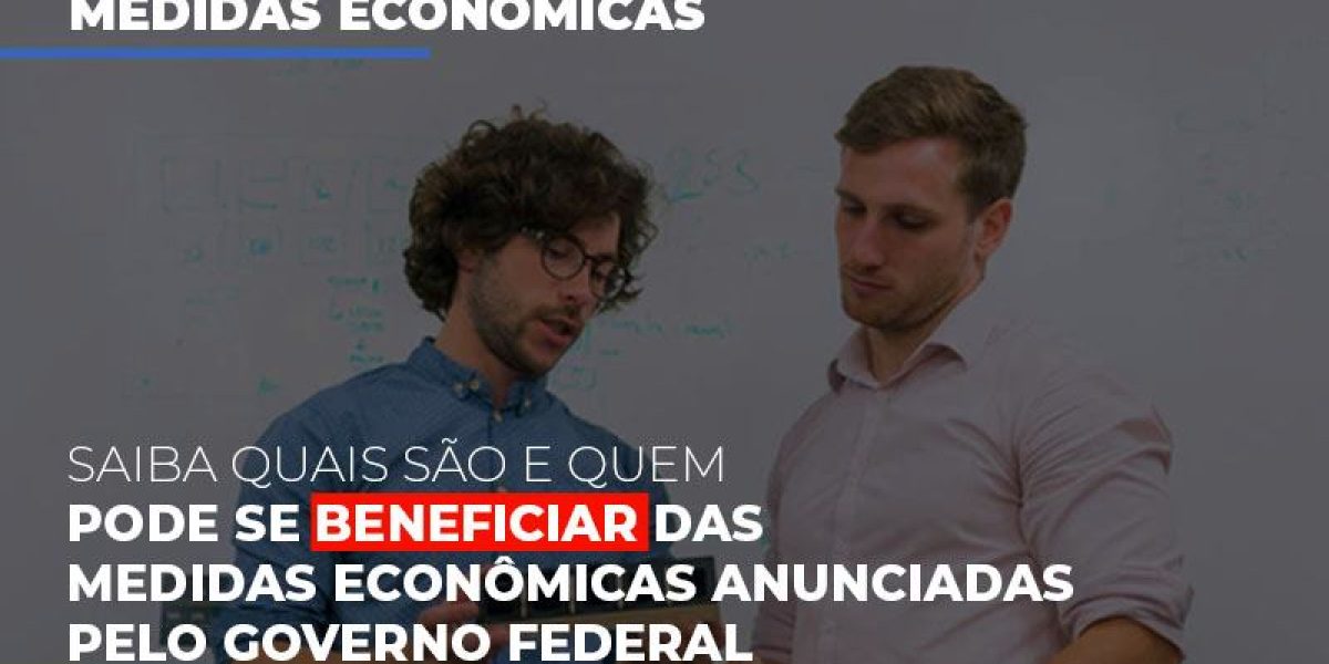 Medidas Economicas Anunciadas Pelo Governo Federal Contabilidade Em Brasília - Contabilidade em Brasília