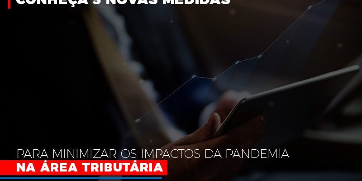 Medidas Para Minimizar Os Impactos Da Pandemia Na Area Tributaria Abrir Empresa Simples Contabilidade Em Brasília - Contabilidade em Brasília
