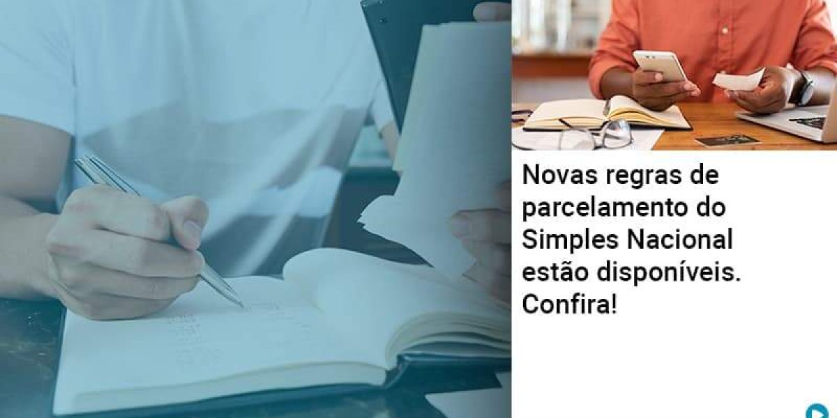 Novas Regras De Parcelamento Do Simples Nacional Estao Disponiveis Confira Abrir Empresa Simples Contabilidade Em Brasília - Contabilidade em Brasília