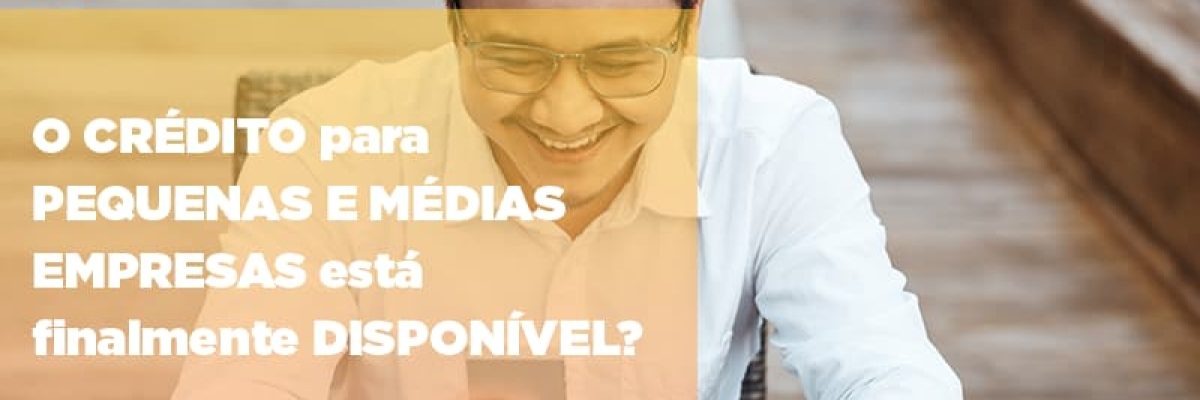 O Credito Para Pequenas E Medias Empresas Esta Finalmente Disponivel Contabilidade Em Brasília - Contabilidade em Brasília