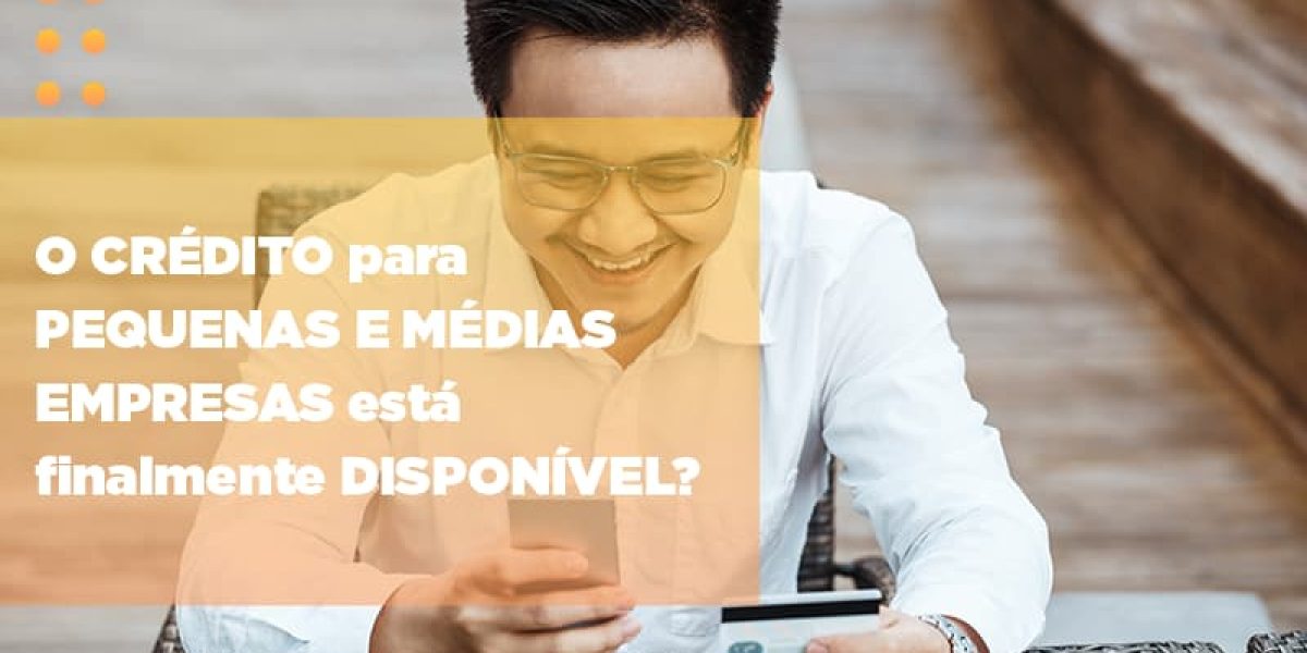 O Credito Para Pequenas E Medias Empresas Esta Finalmente Disponivel Contabilidade Em Brasília - Contabilidade em Brasília