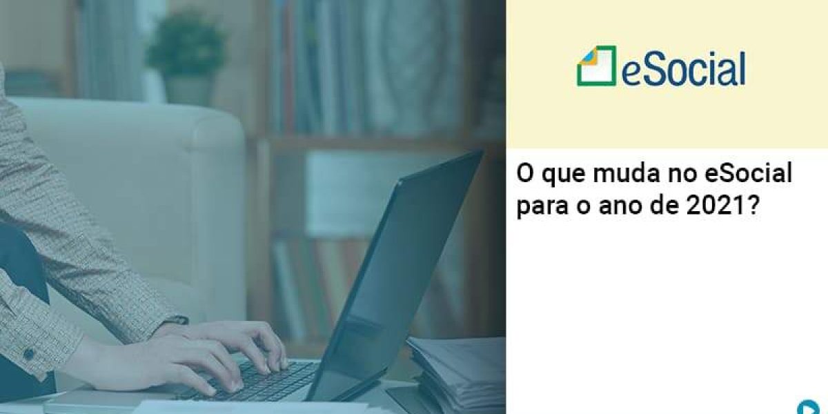 O Que Muda No Esocial Para O Ano De 2021 Abrir Empresa Simples Contabilidade Em Brasília - Contabilidade em Brasília