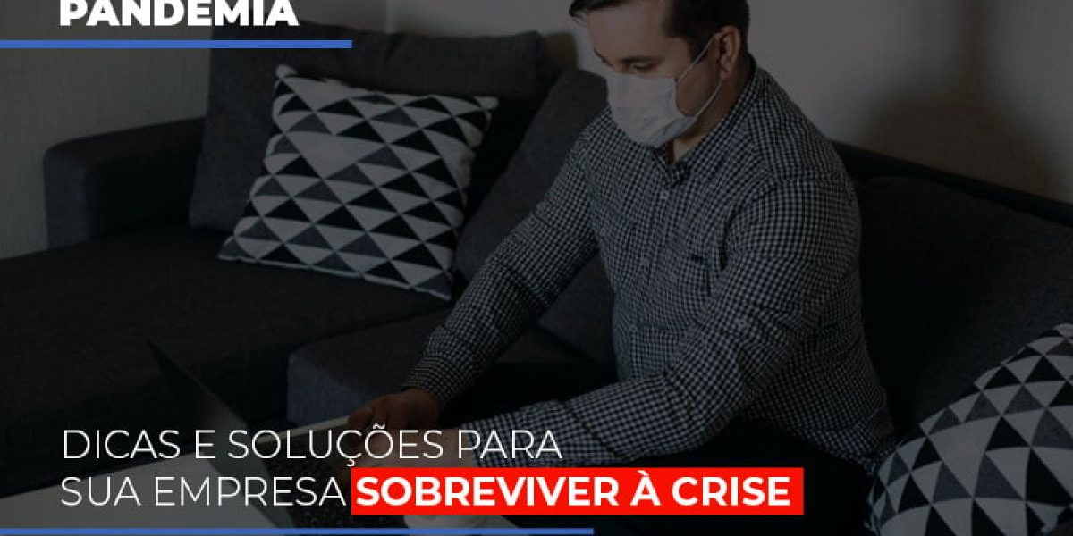 Pandemia Dicas E Solucoes Para Sua Empresa Sobreviver A Crise Contabilidade Em Brasília - Contabilidade em Brasília