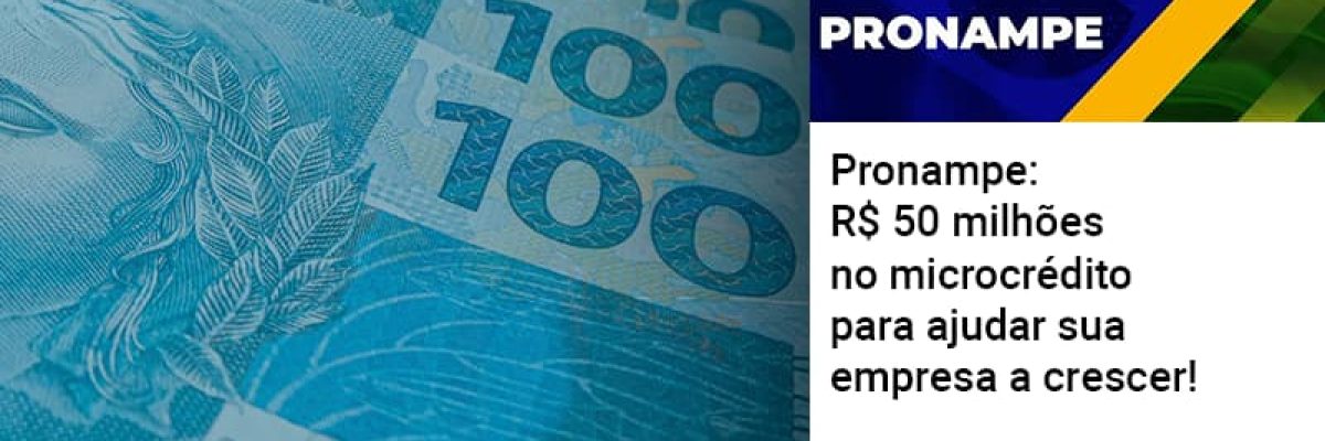 Pronampe Rs 50 Milhoes No Microcredito Para Ajudar Sua Empresa A Crescer Abrir Empresa Simples Contabilidade Em Brasília - Contabilidade em Brasília