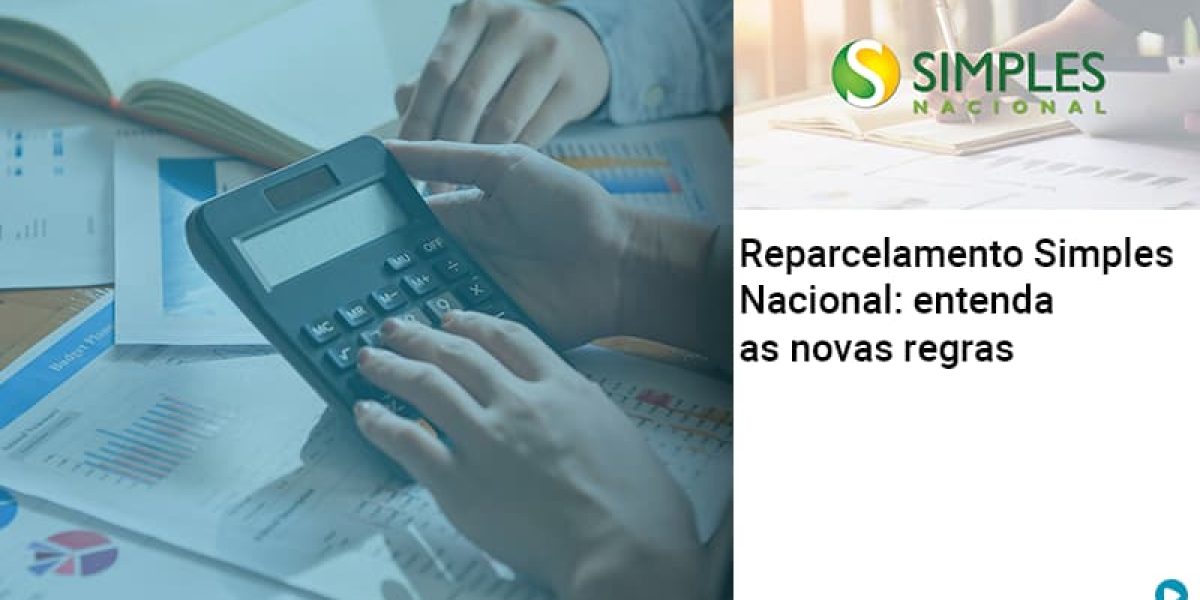 Reparcelamento Simples Nacional Entenda As Novas Regras Contabilidade Em Brasília - Contabilidade em Brasília