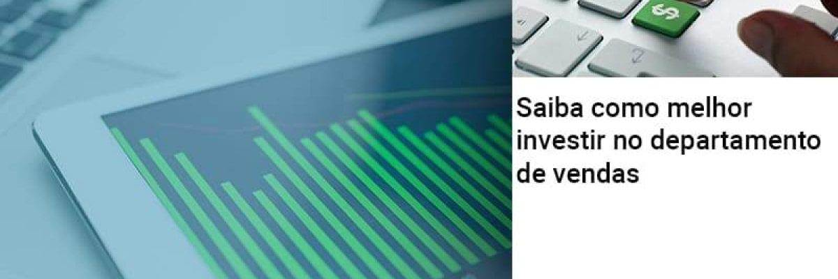 Saiba Como Melhor Investir No Departamento De Vendas Contabilidade Em Brasília - Contabilidade em Brasília