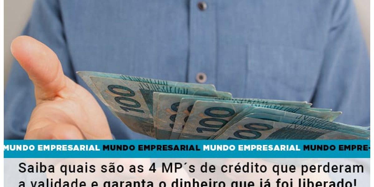 Saiba Quais Sao As 4 Mps De Credito Que Perderam A Validade E Garanta O Dinheiro Que Ja Foi Liberado Contabilidade Em Brasília - Contabilidade em Brasília