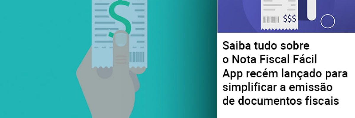 Saiba Tudo Sobre Nota Fiscal Facil App Recem Lancado Para Simplificar A Emissao De Documentos Fiscais Contabilidade Em Brasília - Contabilidade em Brasília