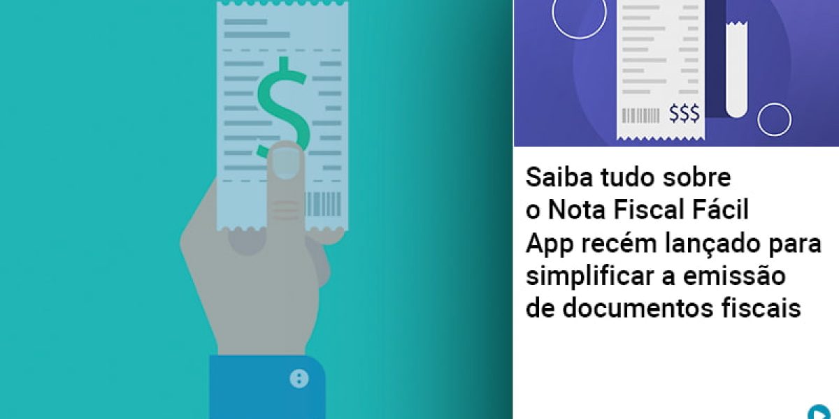 Saiba Tudo Sobre Nota Fiscal Facil App Recem Lancado Para Simplificar A Emissao De Documentos Fiscais Contabilidade Em Brasília - Contabilidade em Brasília