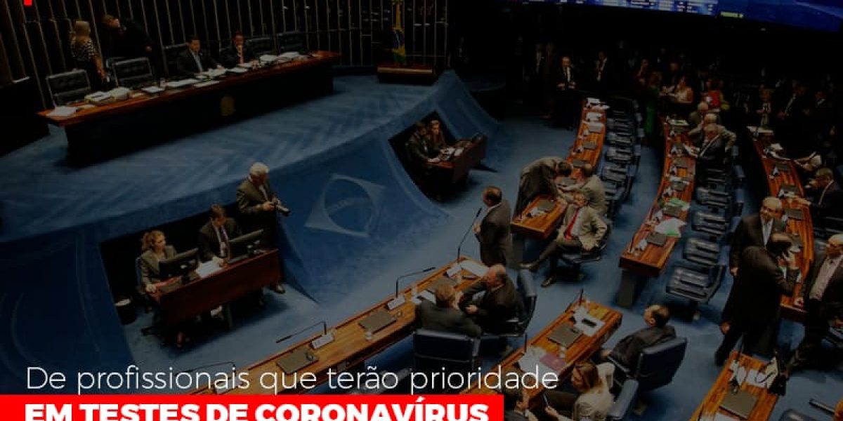Senado Amplia Lista De Profissionais Que Terao Prioridade Em Testes De Coronavirus Contabilidade Em Brasília - Contabilidade em Brasília