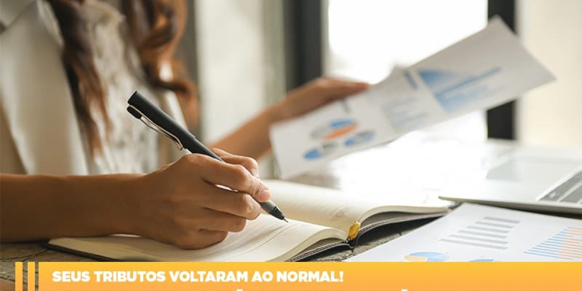 Seus Tributos Voltaram Ao Normal O Prazo De Prorrogacao Das Suas Obrigacoes Expira Em Julho Contabilidade Em Brasília - Contabilidade em Brasília