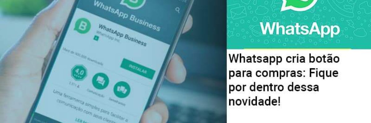 Whatsapp Cria Botao Para Compras Fique Por Dentro Dessa Novidade Abrir Empresa Simples Contabilidade Em Brasília - Contabilidade em Brasília